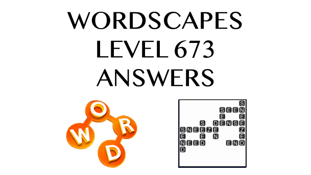 Wordscapes Level 673 Answers