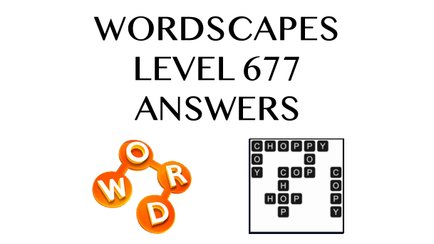 Wordscapes Level 677 Answers