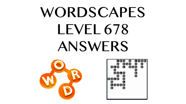 Wordscapes Level 678 Answers