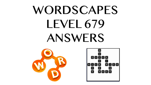 Wordscapes Level 679 Answers