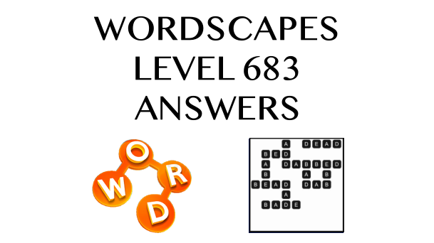 Wordscapes Level 683 Answers