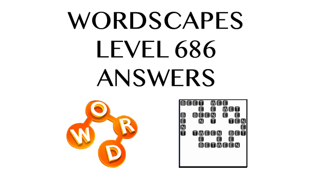 Wordscapes Level 686 Answers