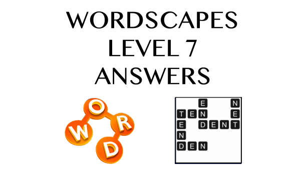 Wordscapes Level 7 Answers