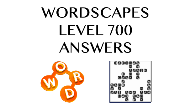 Wordscapes Level 700 Answers