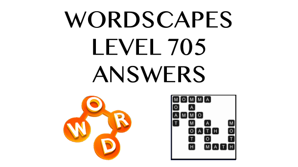 Wordscapes Level 705 Answers