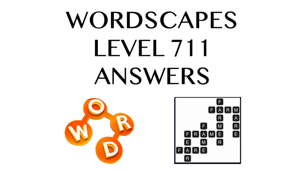 Wordscapes Level 711 Answers