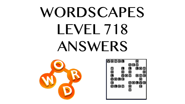 Wordscapes Level 718 Answers