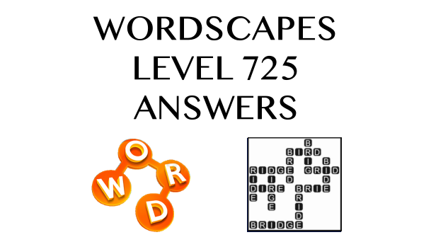 Wordscapes Level 725 Answers