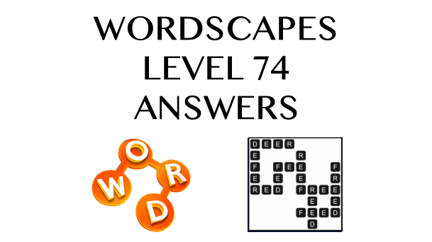 Wordscapes Level 74 Answers