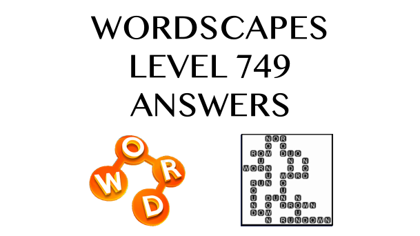 Wordscapes Level 749 Answers