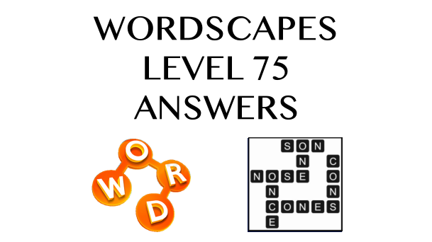 Wordscapes Level 75 Answers