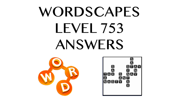 Wordscapes Level 753 Answers