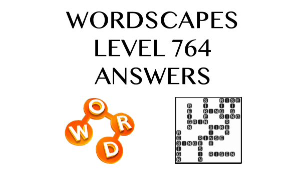 Wordscapes Level 764 Answers