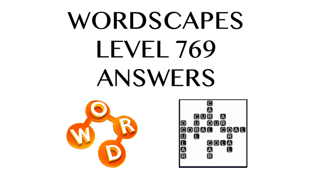 Wordscapes Level 769 Answers