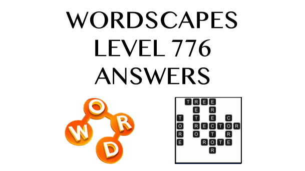 Wordscapes Level 776 Answers