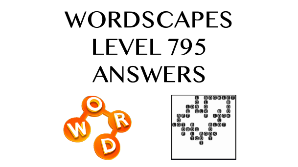Wordscapes Level 795 Answers