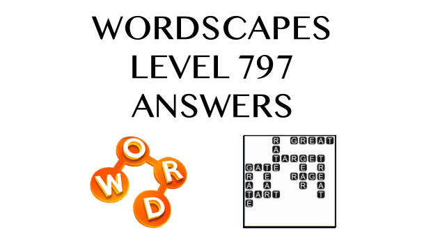 Wordscapes Level 797 Answers