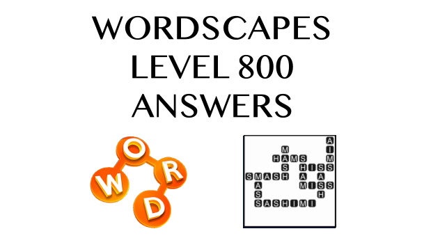 Wordscapes Level 800 Answers