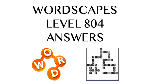 Wordscapes Level 804 Answers