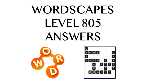 Wordscapes Level 805 Answers