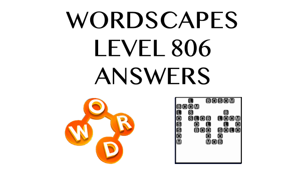 Wordscapes Level 806 Answers