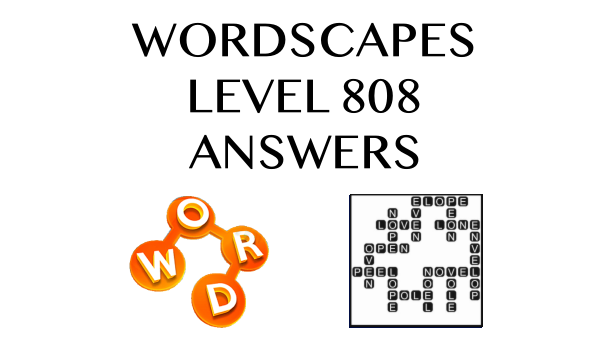 Wordscapes Level 808 Answers