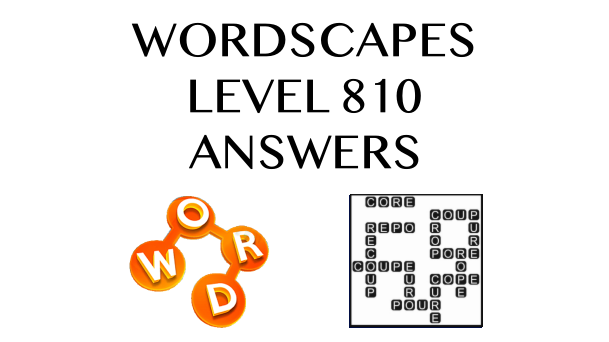 Wordscapes Level 810 Answers