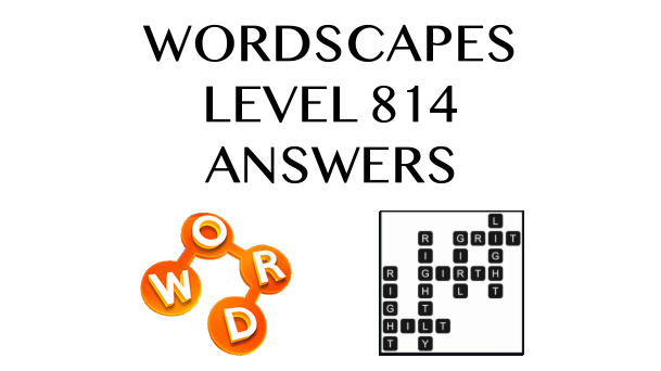 Wordscapes Level 814 Answers