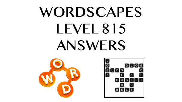 Wordscapes Level 815 Answers