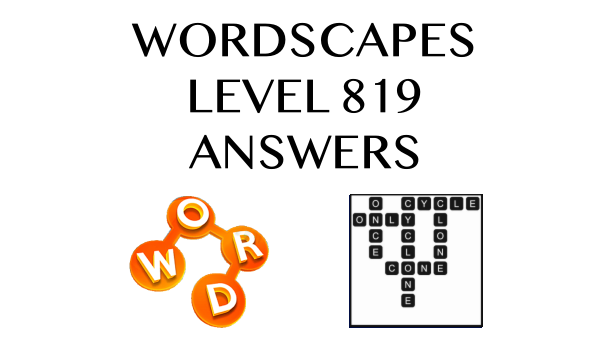 Wordscapes Level 819 Answers