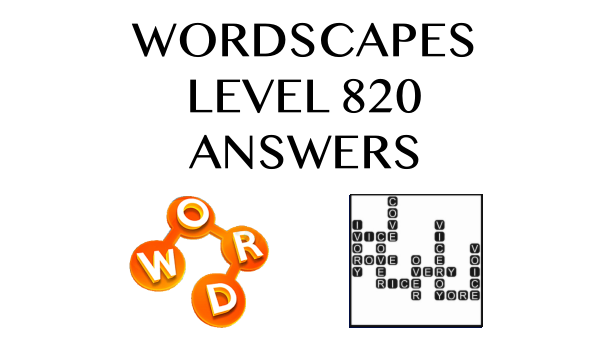 Wordscapes Level 820 Answers