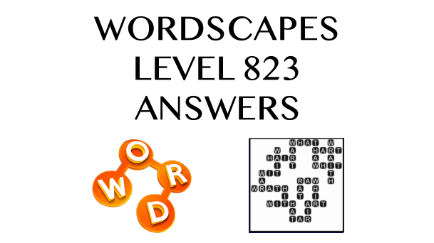 Wordscapes Level 823 Answers