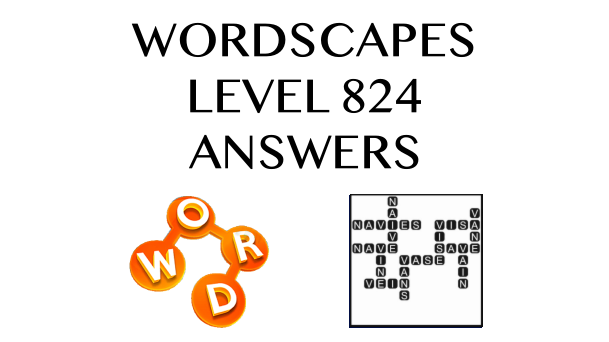 Wordscapes Level 824 Answers