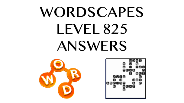 Wordscapes Level 825 Answers