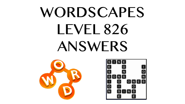 Wordscapes Level 826 Answers