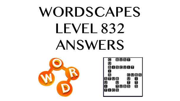 Wordscapes Level 832 Answers