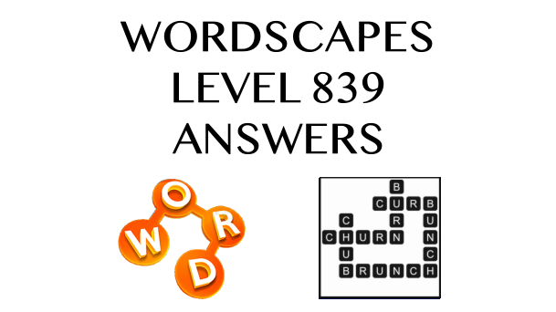 Wordscapes Level 839 Answers