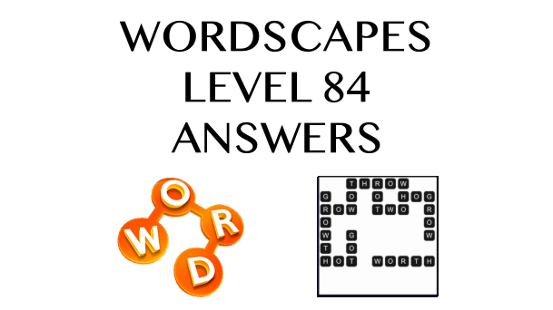 Wordscapes Level 84 Answers