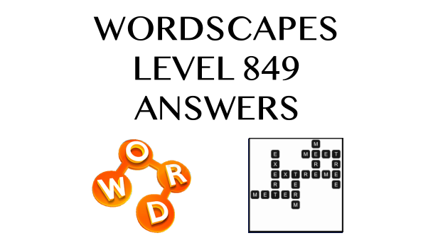Wordscapes Level 849 Answers