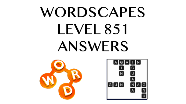 Wordscapes Level 851 Answers