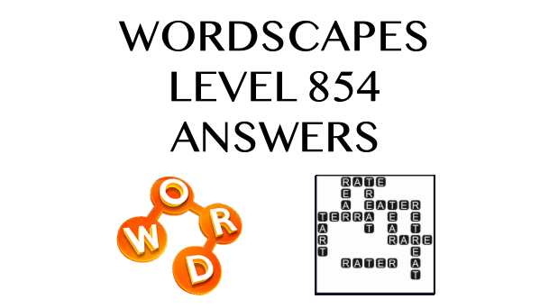 Wordscapes Level 854 Answers