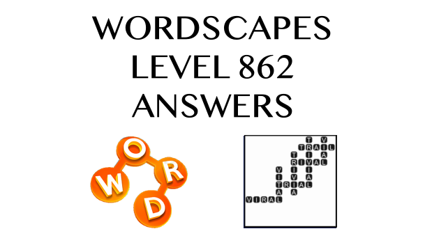 Wordscapes Level 862 Answers