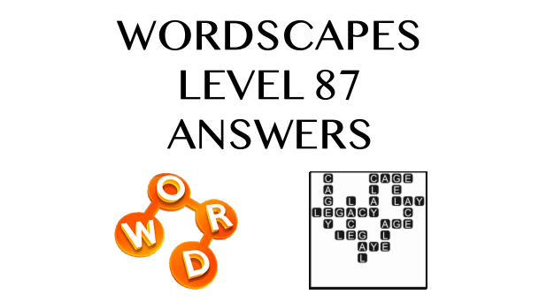 Wordscapes Level 87 Answers