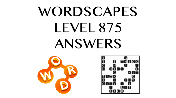 Wordscapes Level 875 Answers