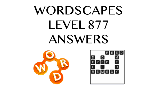 Wordscapes Level 877 Answers