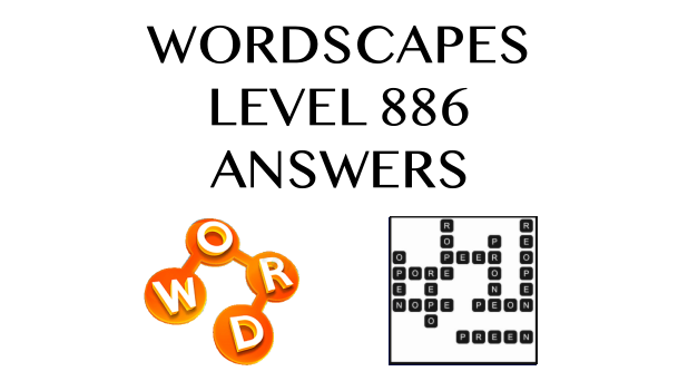 Wordscapes Level 886 Answers