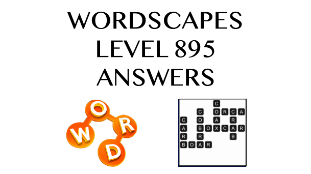 Wordscapes Level 895 Answers