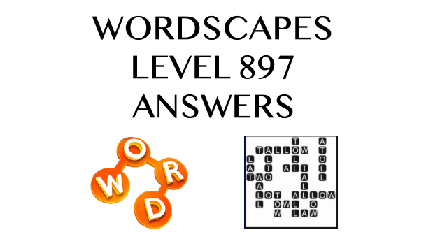 Wordscapes Level 897 Answers