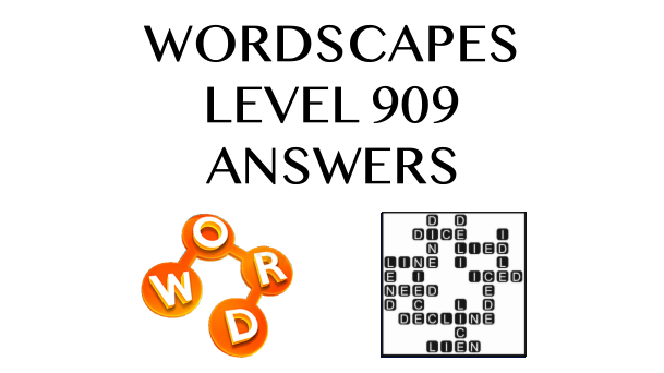 Wordscapes Level 909 Answers