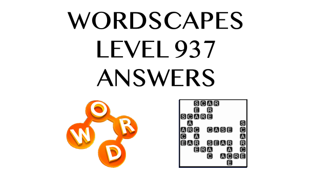 Wordscapes Level 937 Answers